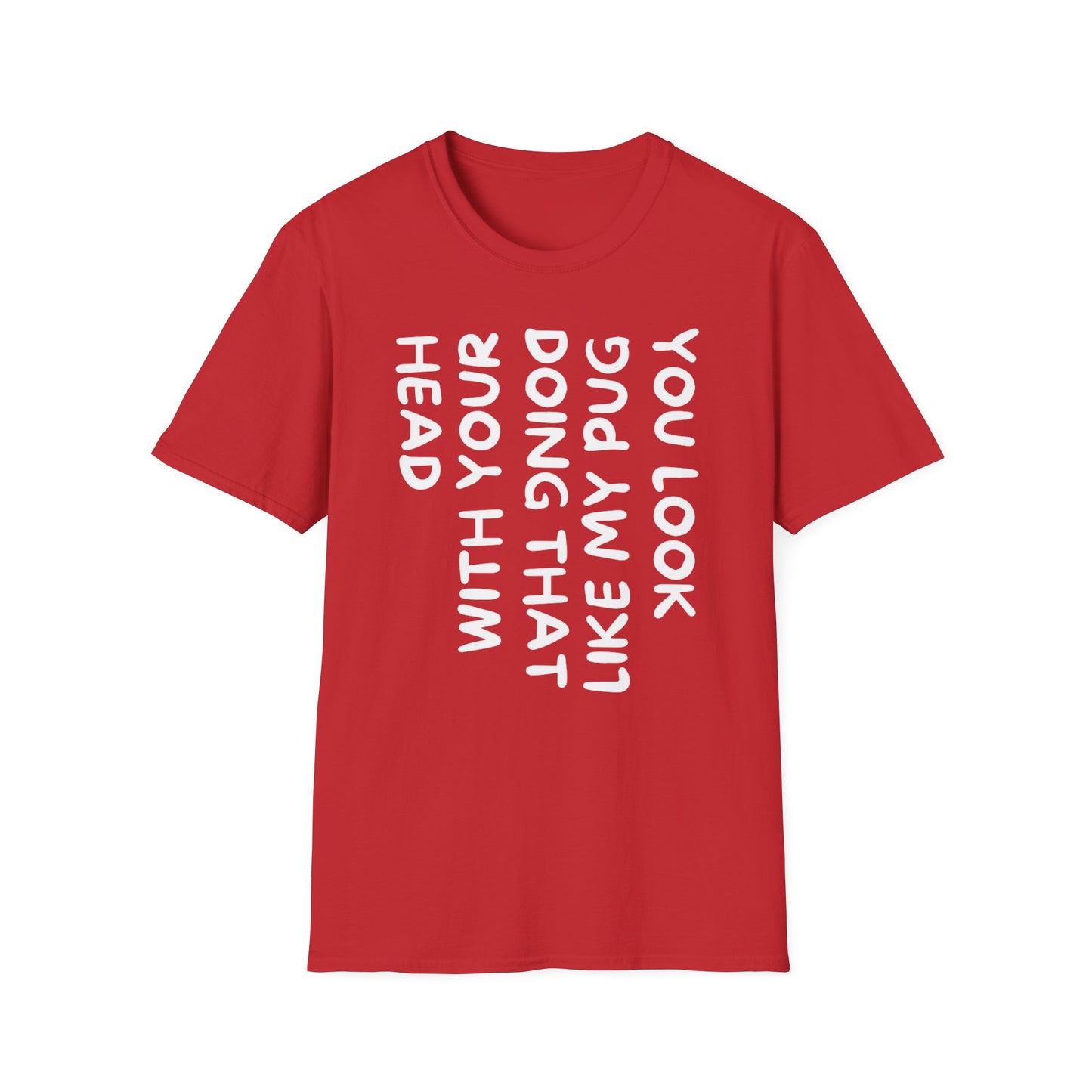 You Look Like My Pug T-Shirt — Funny Pet Lover Tee