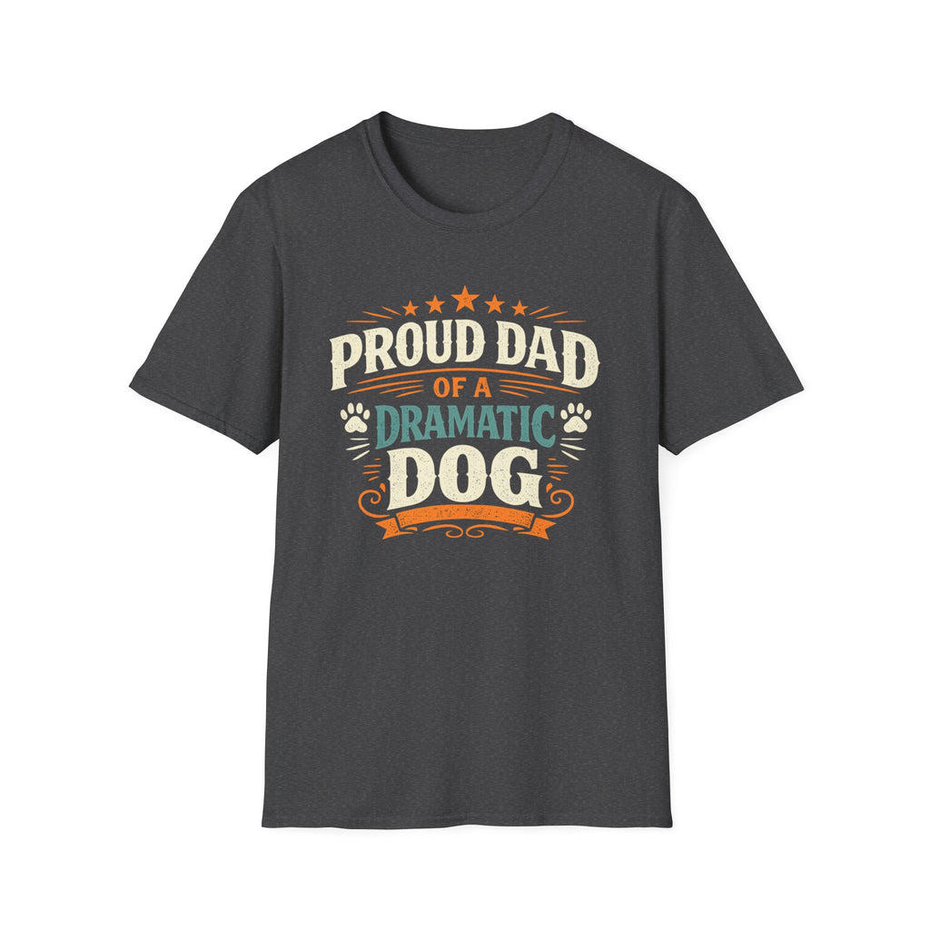 Proud Dad of a Dramatic Dog T-Shirt