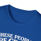 These People Are Crazy Cat T-Shirt — Funny Cat Lover Tee