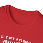 Cat Lover T-Shirt — “To Get My Attention, Yell Meow As Loud As You Can” Funny Pet Tee