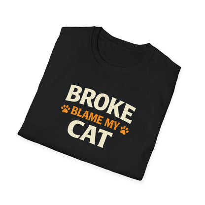 Broke Blame My Cat T-Shirt – Funny Cat Lover Tee