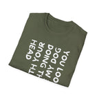 T-Shirt — "You Look Like My Dog Doing That With Your Head" Funny Vertical Text Graphic Tee