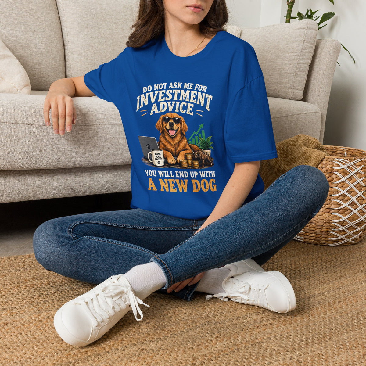 Funny Dog Investor T-Shirt — “Do Not Ask Me For Investment Advice or You’ll End Up With A New Dog”