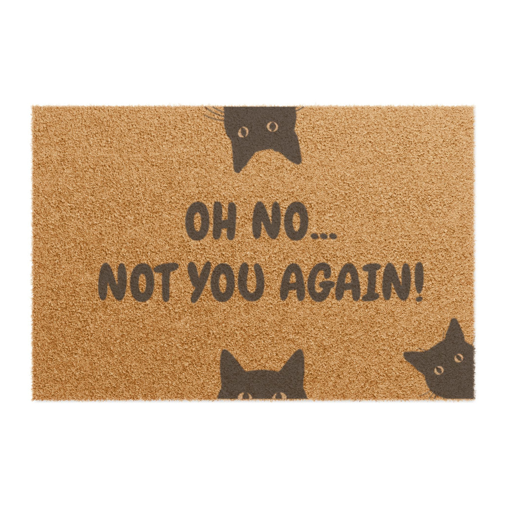 Doormat — “Oh No… Not You Again!” Funny Cat Welcome Mat