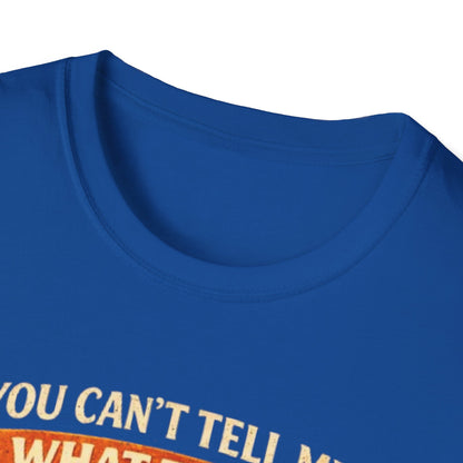 You Can't Tell Me What To Do You're Not My Cat T-Shirt — Funny Cat Lover Tee