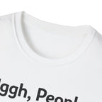 Uggh, People. Cat T-Shirt — Funny Grumpy Cat Graphic Tee for Cat Lovers