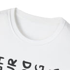 T-Shirt — 'You Look Like My Dog Doing That With Your Head' Funny Vertical Text Tee