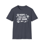 T-Shirt — "Hope You Like Cat Hair" Funny Cat Lover Tee