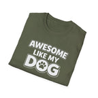 Awesome Like My Dog T-Shirt — Funny Dog Lover Tee with Paw Graphic