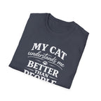 Cat Lover T-Shirt — "My Cat Understands Me Better Than People" Funny Pet Tee