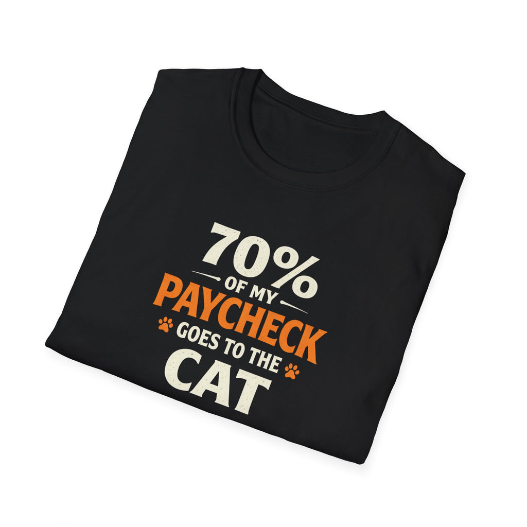 T-Shirt — "70% Of My Paycheck Goes To The Cat" Funny Cat Lover Shirt