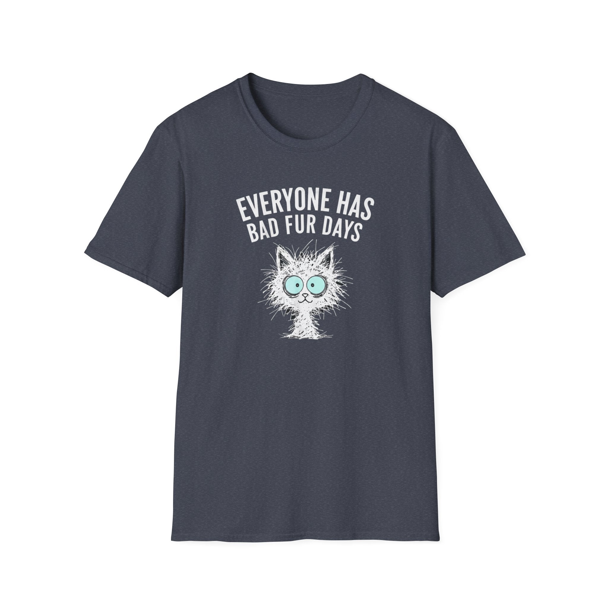 T-Shirt — "Everyone Has Bad Fur Days" Cute Fluffy Cat Graphic