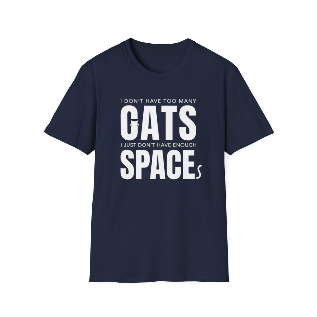 Cats Space T-Shirt — "I don't have too many cats, I just don't have enough space" Cat Lover Tee