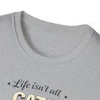 Cats and Soccer T-Shirt — "Life Isn’t All Cats and Soccer (But It Should Be)"