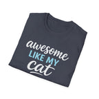Cat Lover T-Shirt — "Awesome Like My Cat" Graphic Tee