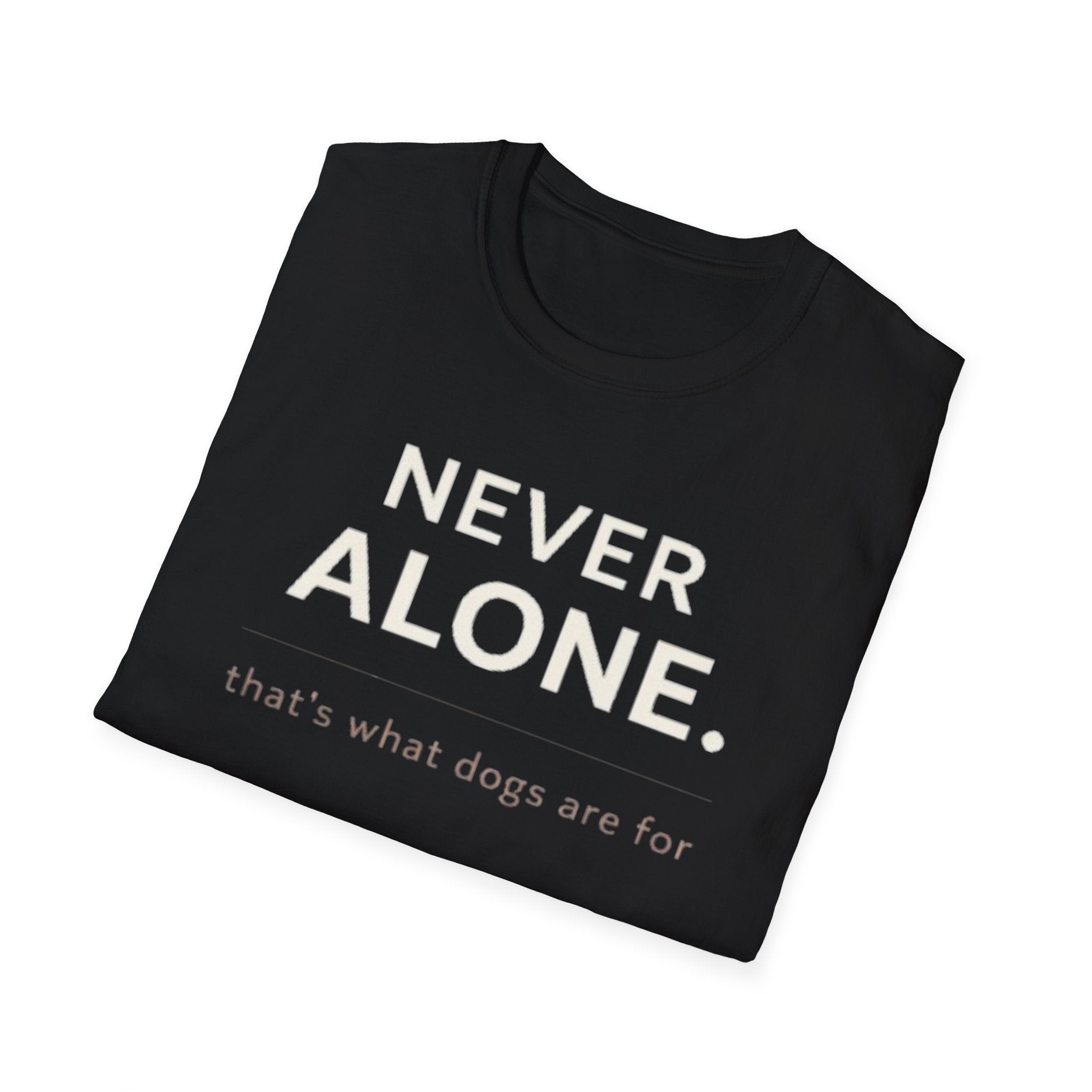 T-Shirt — "Never Alone" Dog Lover Tee