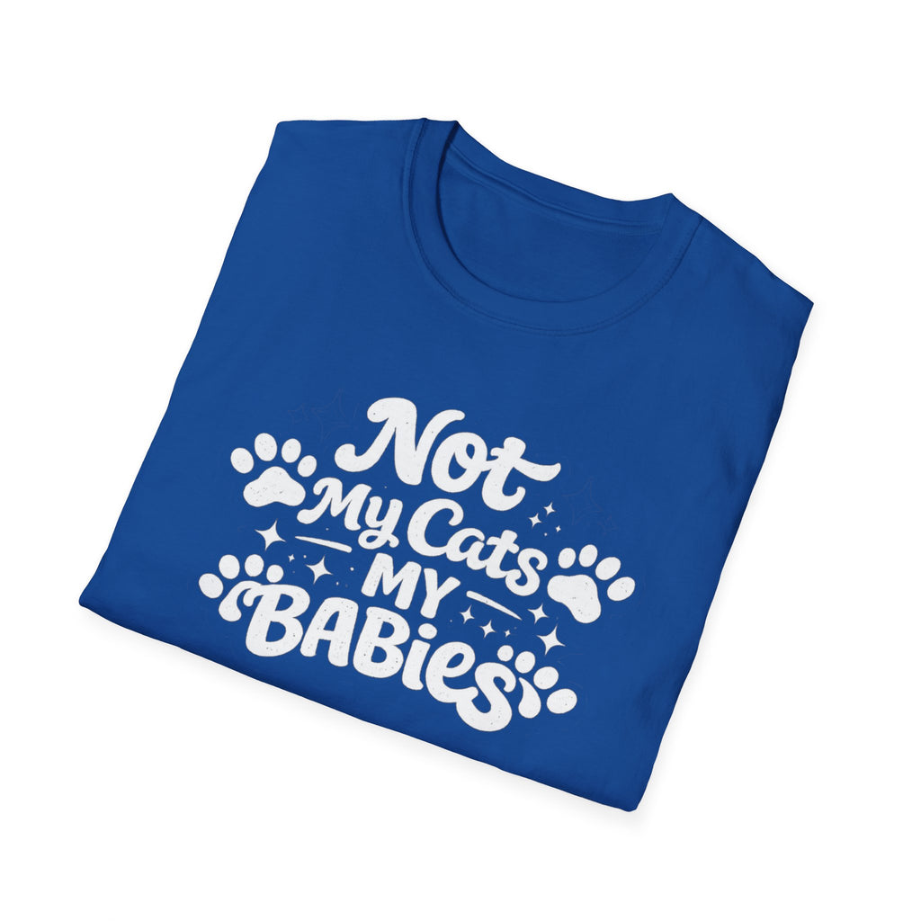 Not My Cats My Babies T-Shirt — Cute Cat Mom Paw Print Tee