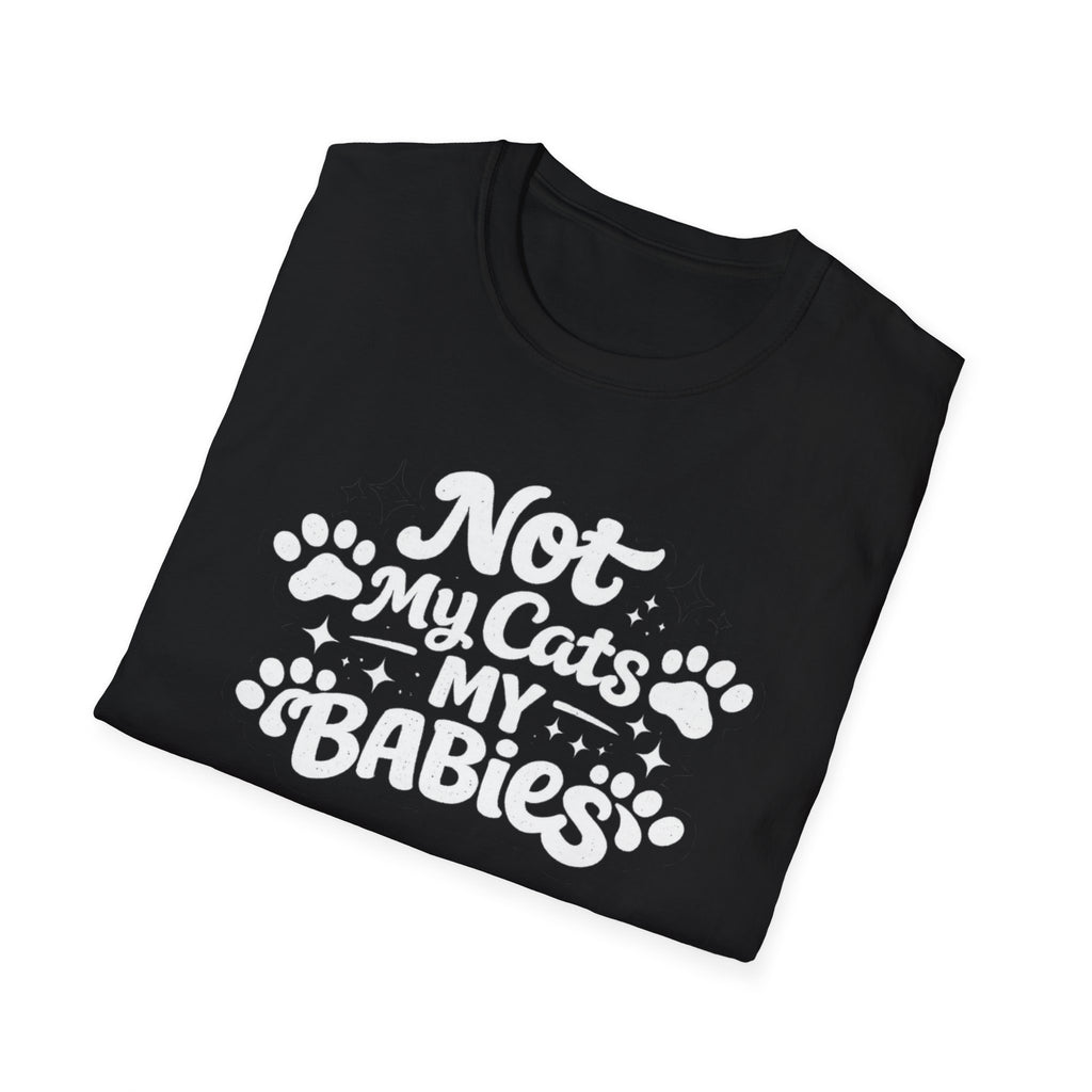 Not My Cats My Babies T-Shirt — Cute Cat Mom Paw Print Tee