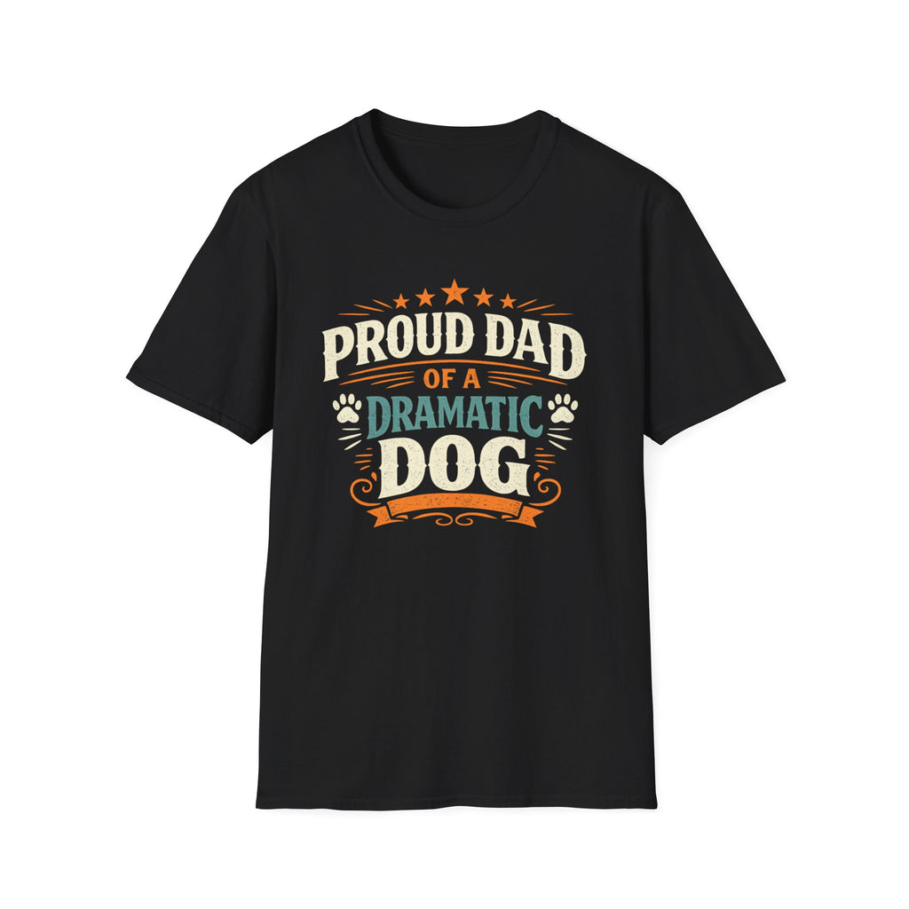 Proud Dad of a Dramatic Dog T-Shirt