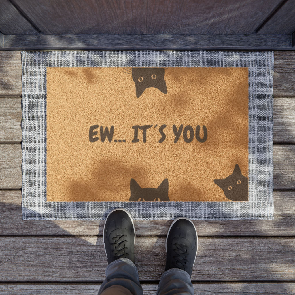 Doormat — “Ew, It’s You” Funny Cat Welcome Mat