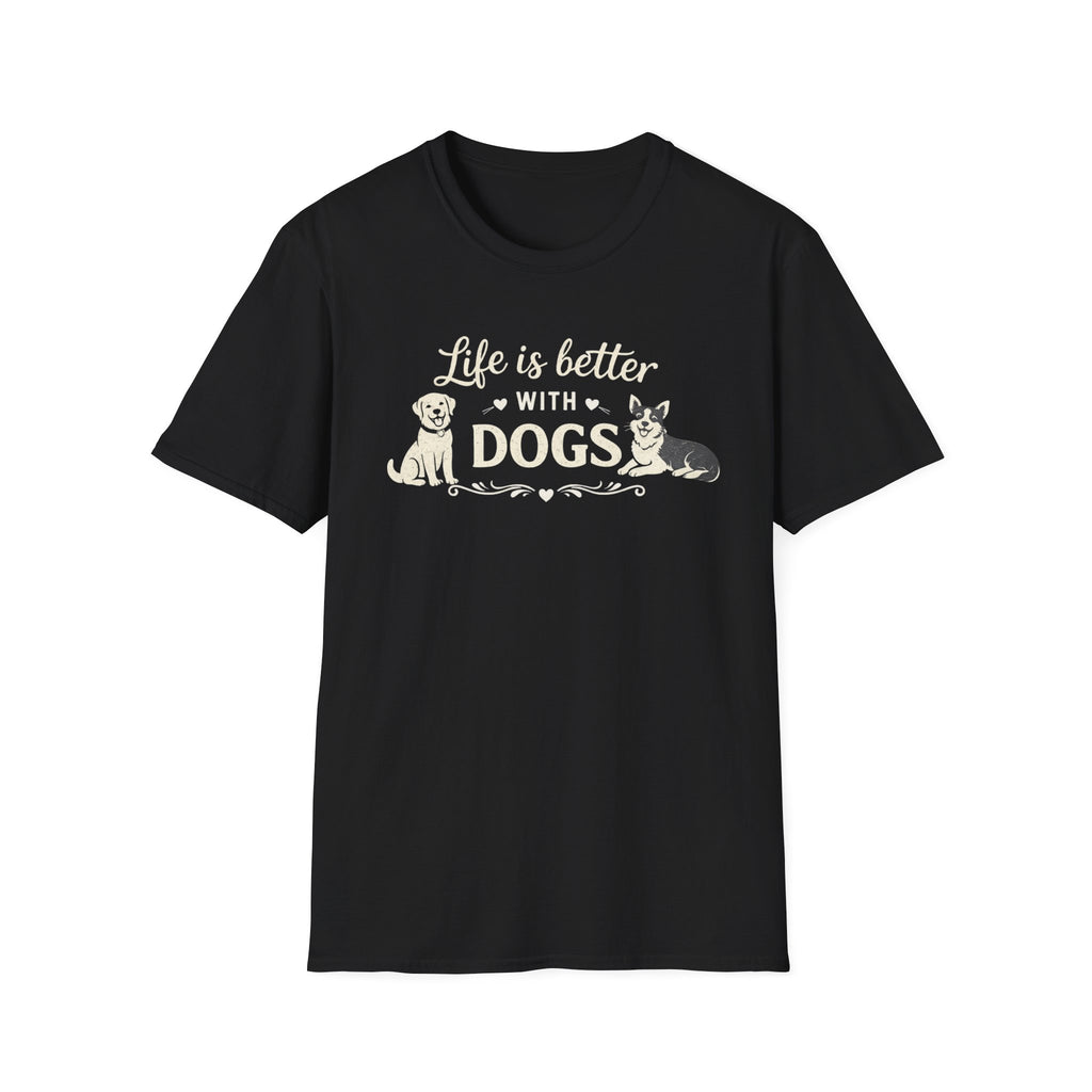 Life Is Better With Dogs T-Shirt — Dog Lover Tee