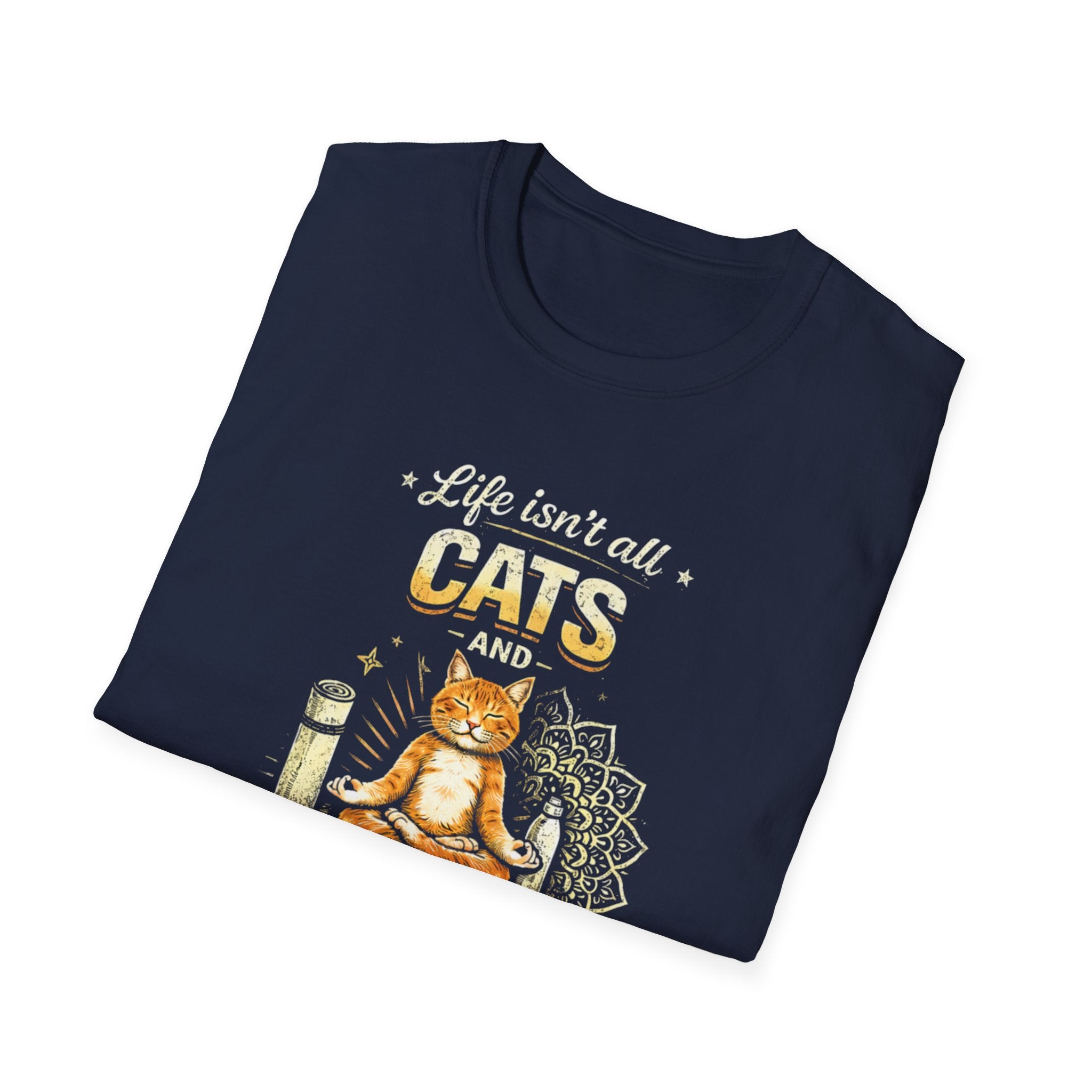 Cats and Yoga T-Shirt — "Life Isn’t All Cats and Yoga (But It Should Be)" Funny Cat Lover Tee