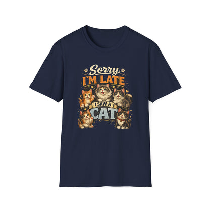 Sorry I'm Late I Saw A Cat T-Shirt — Cute Cat Lover Graphic Tee