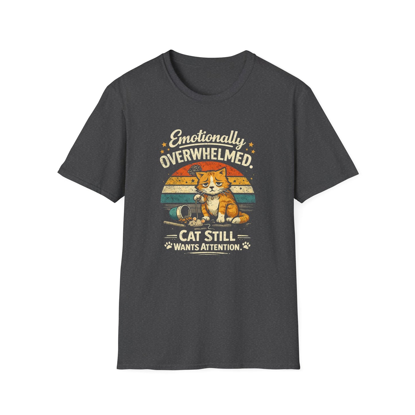 T-Shirt — "Emotionally Overwhelmed, Cat Still Wants Attention" Cute Vintage Cat Tee