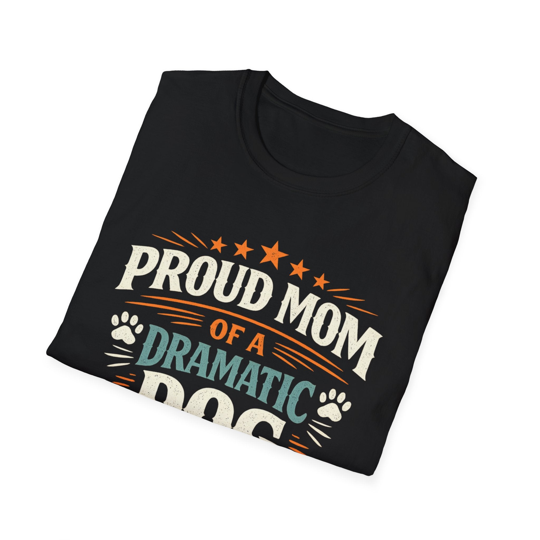 Proud Mom of a Dramatic Dog T-Shirt