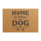 Doormat — "Home Is Where My Dog Is" Coir Welcome Mat for Dog Lovers