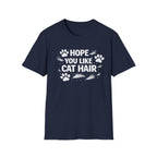 T-Shirt — "Hope You Like Cat Hair" Funny Cat Lover Tee