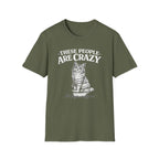 These People Are Crazy Cat T-Shirt — Funny Cat Lover Tee