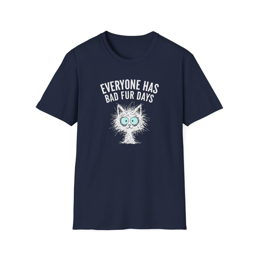 T-Shirt — "Everyone Has Bad Fur Days" Cute Fluffy Cat Graphic