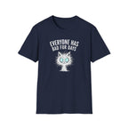 T-Shirt — "Everyone Has Bad Fur Days" Cute Fluffy Cat Graphic