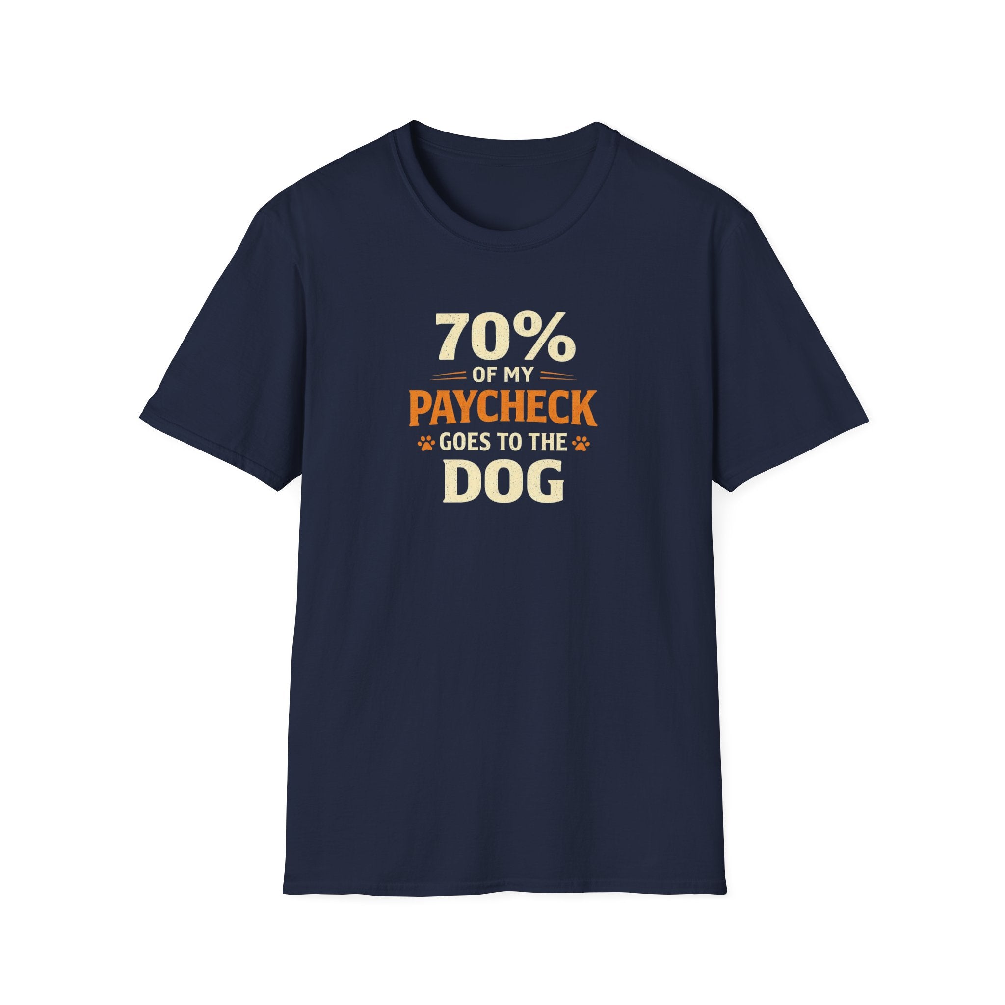 Dog Lover T-Shirt — "70% of My Paycheck Goes to the Dog" Funny Pet Owner Tee