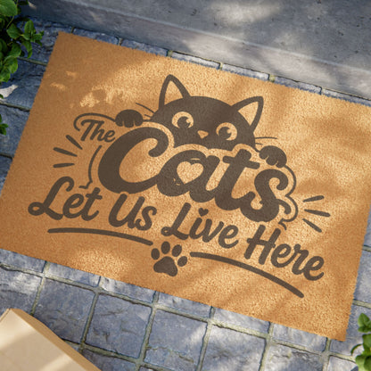 Doormat – "The Cats Let Us Live Here" Coir Welcome Mat for Cat Lovers