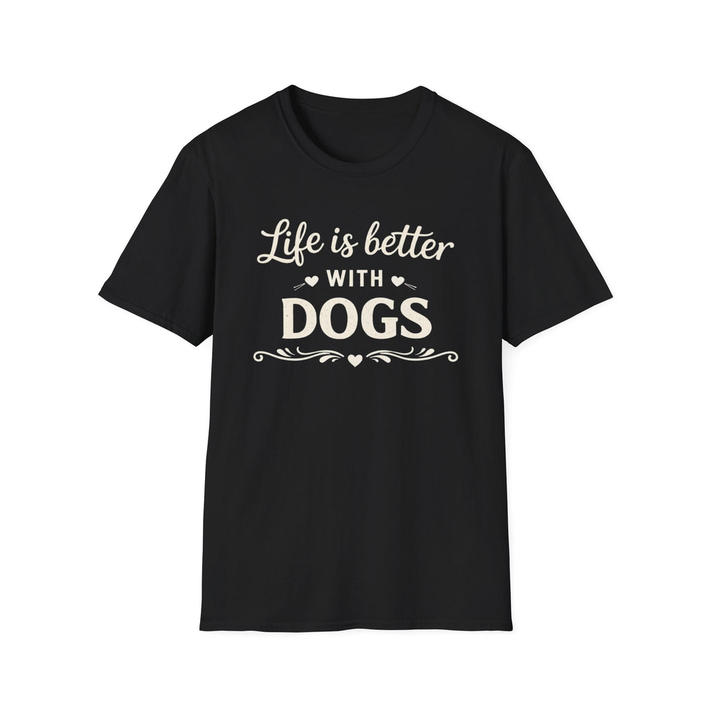 Life Is Better With Dogs T-Shirt — Dog Lover Tee