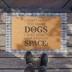 Doormat — "I Don't Have Too Many Dogs" Funny Pet Lover Welcome Mat