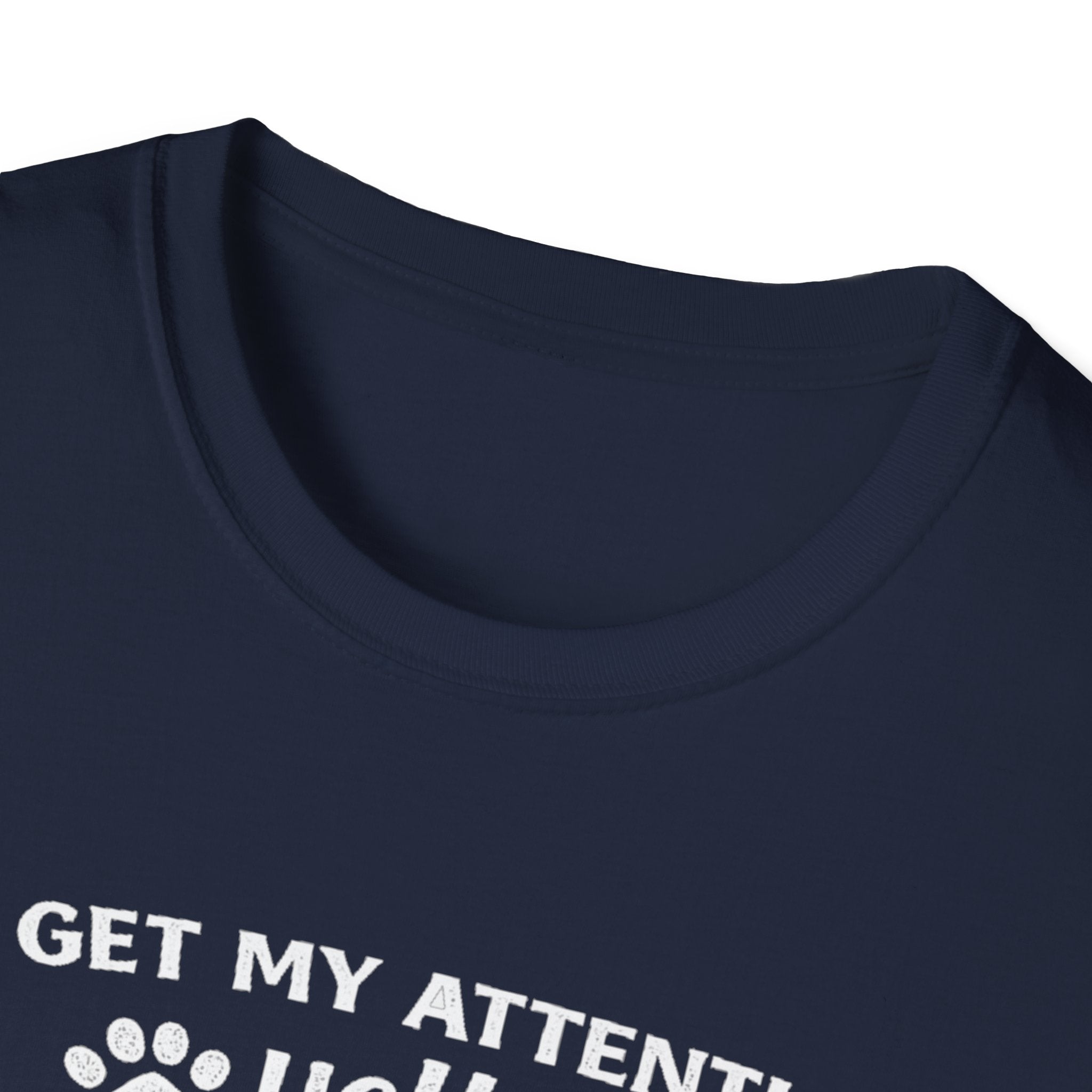 Cat Lover T-Shirt — “To Get My Attention, Yell Meow As Loud As You Can” Funny Pet Tee