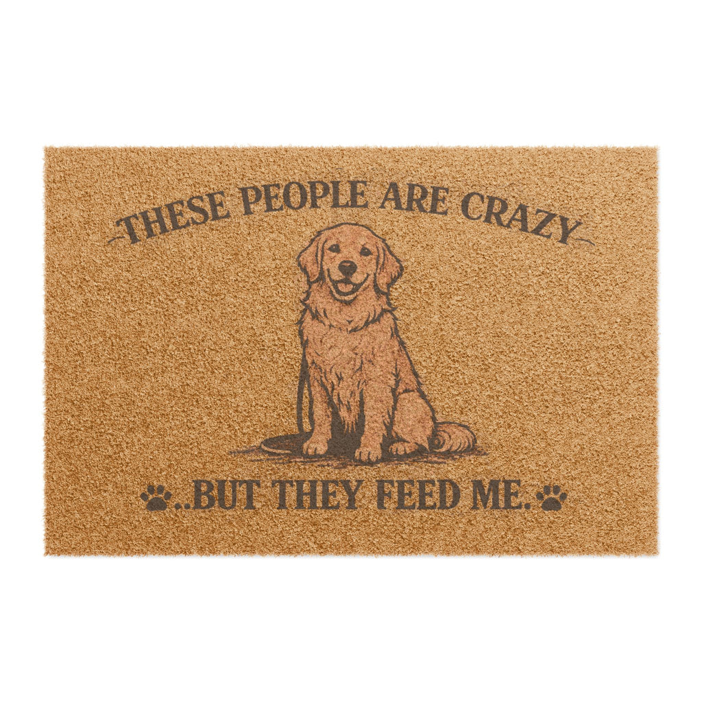 Doormat — "These People Are Crazy...But They Feed Me" Funny Dog Welcome Mat