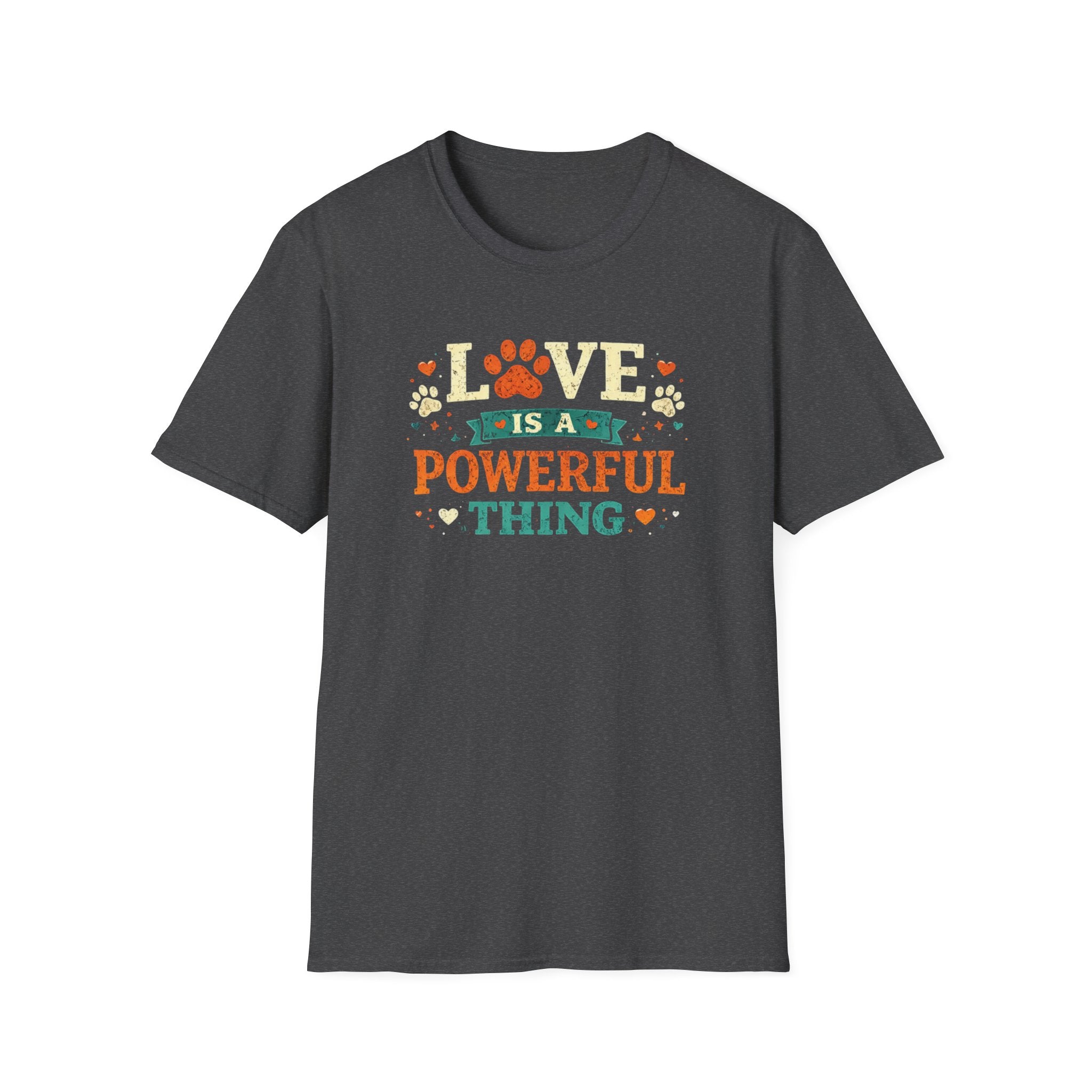 Love Is a Powerful Thing T-Shirt — Cute Paw Print Pet Lover Tee