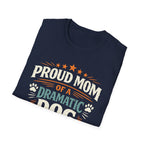 Proud Mom of a Dramatic Dog T-Shirt