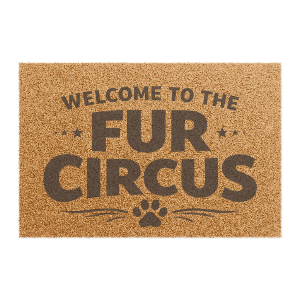 Doormat — "Welcome to the Fur Circus" Funny Pet Lover Coir Welcome Mat