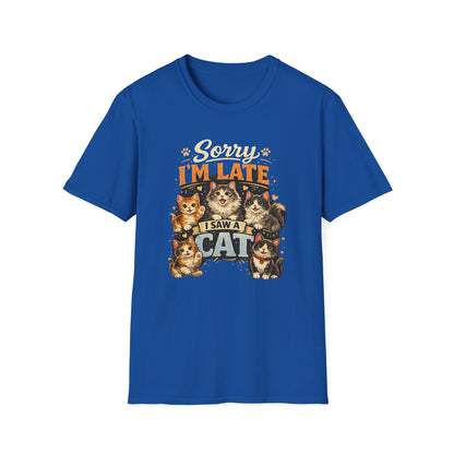 Sorry I'm Late I Saw A Cat T-Shirt — Cute Cat Lover Graphic Tee