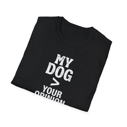 Dog Lover T-Shirt — "My Dog > Your Opinion" Funny Pet Lover Graphic Tee