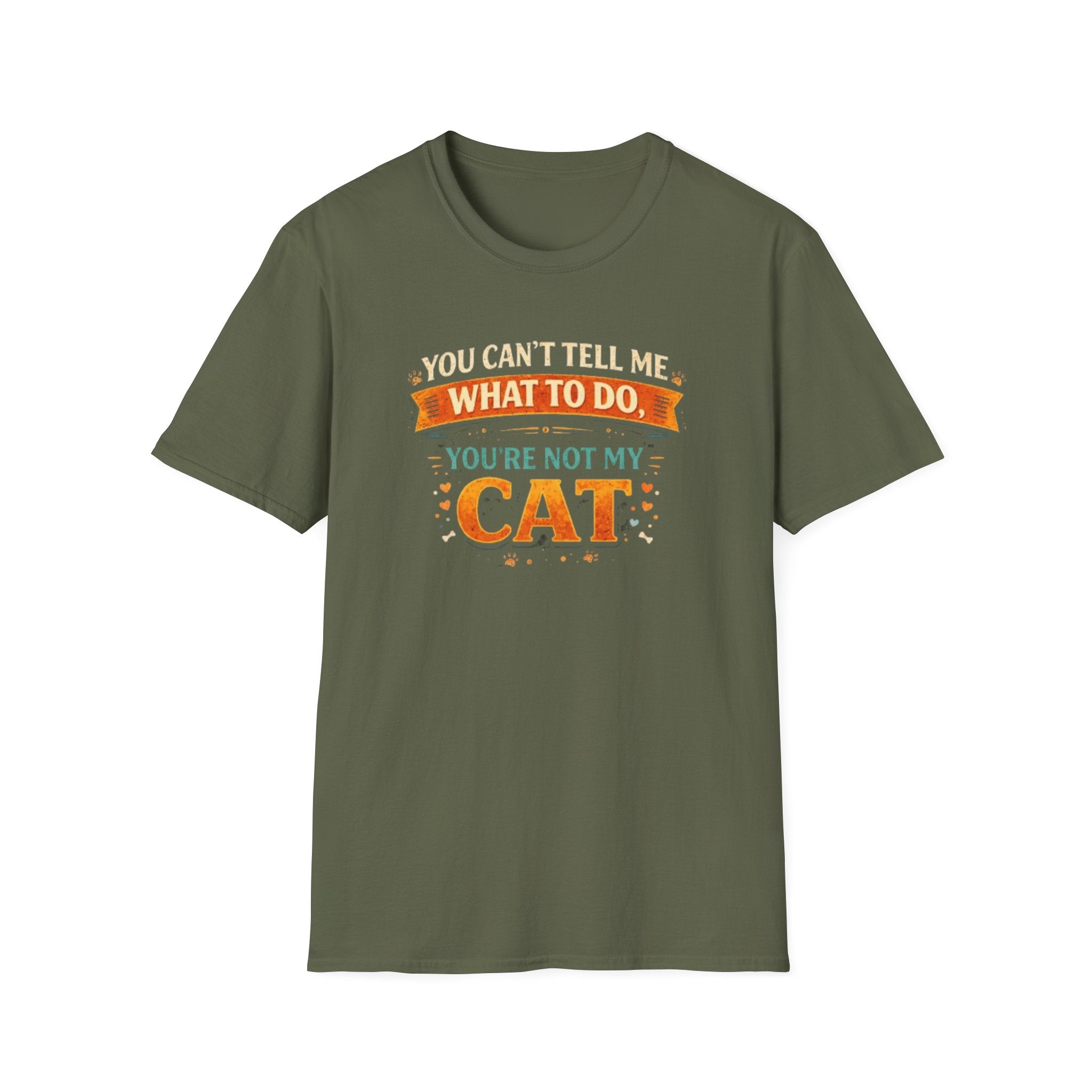 You Can't Tell Me What To Do You're Not My Cat T-Shirt — Funny Cat Lover Tee