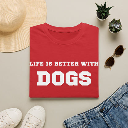 “Life Is Better With Dogs” Dog Lover T-Shirt