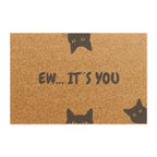 Doormat — “Ew, It’s You” Funny Cat Welcome Mat