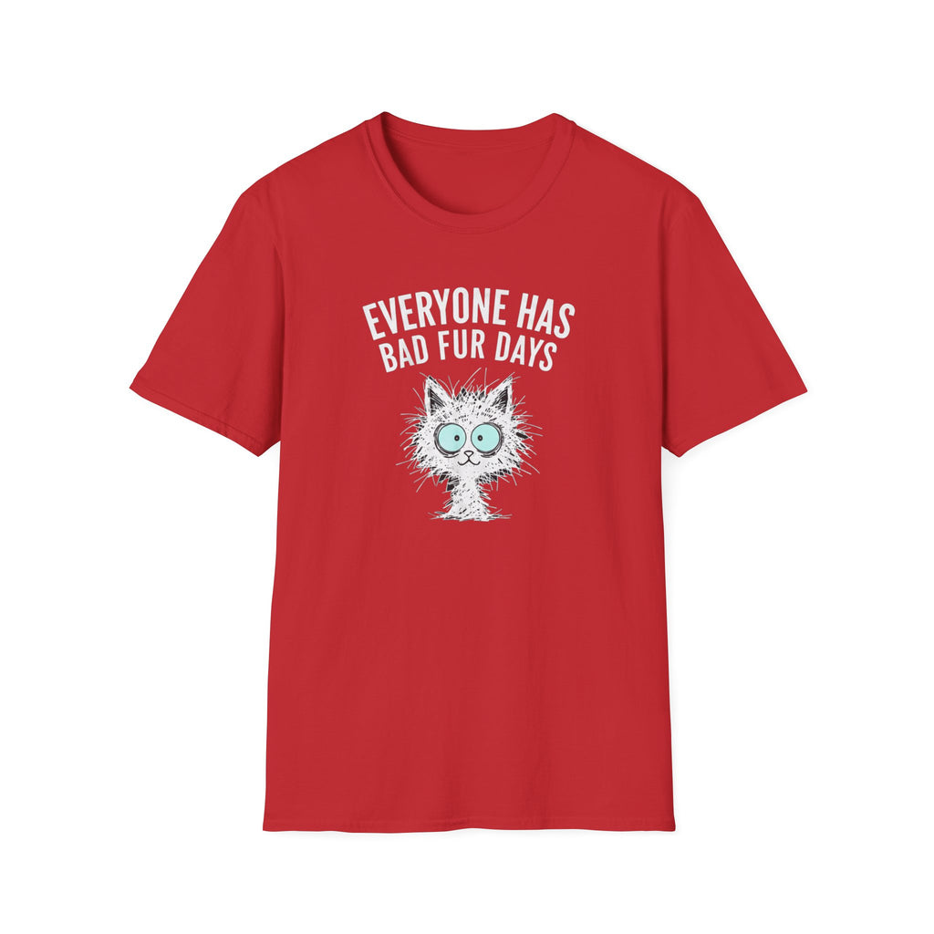 T-Shirt — "Everyone Has Bad Fur Days" Cute Fluffy Cat Graphic