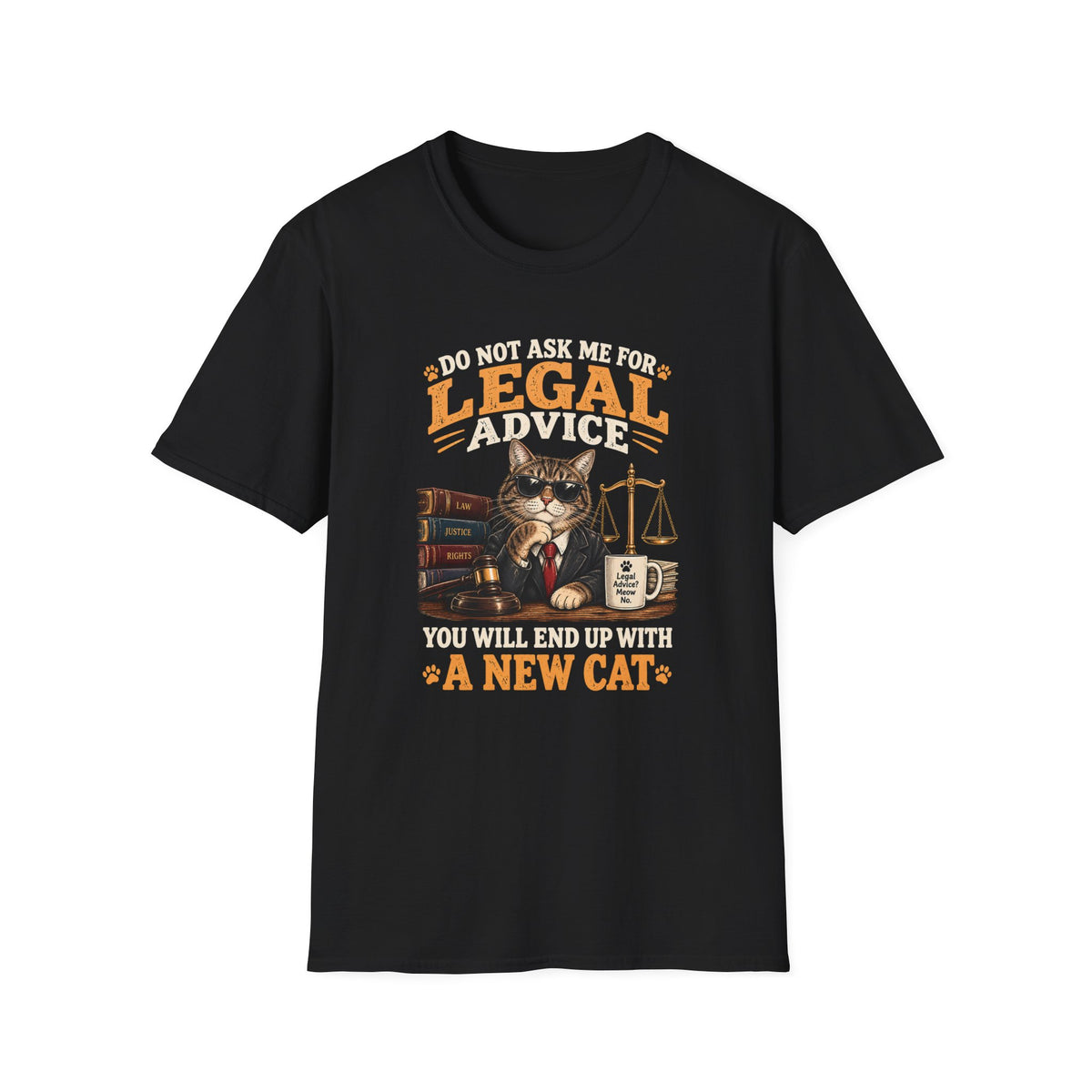 Cat Lawyer T-Shirt – "Do Not Ask Me For Legal Advice, You Will End Up With A New Cat"